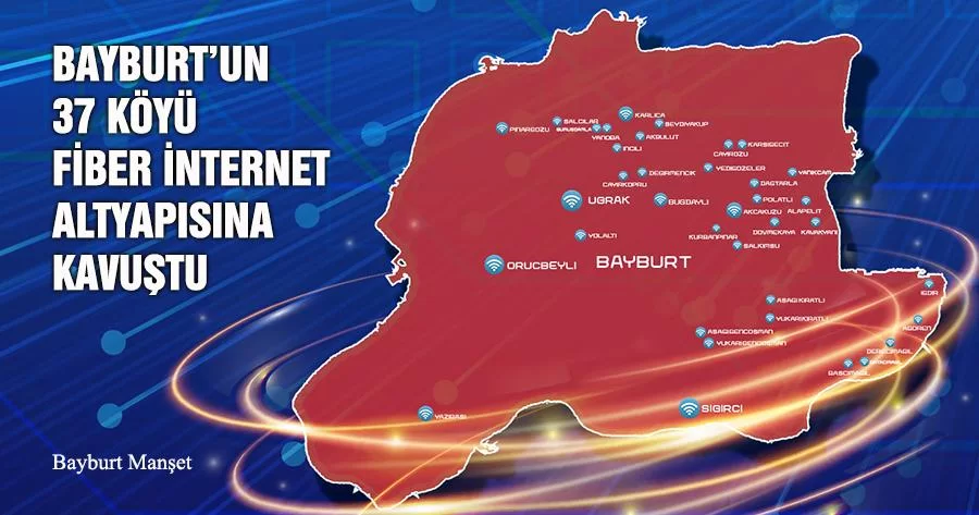 Bayburt’un 37 Köyü Fiber İnternet Altyapısına Kavuştu