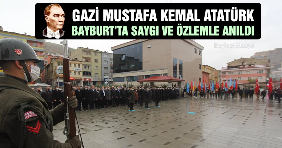 Gazi Mustafa Kemal Atatürk, Bayburt’ta Saygı ve Özlemle Anıldı