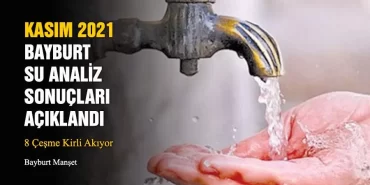 Kasım 2021 Bayburt Su Analiz Sonuçları Açıklandı