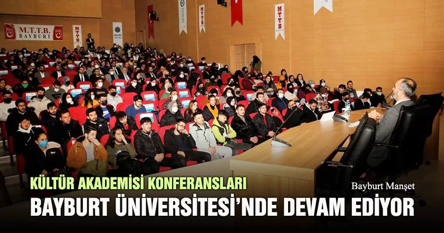 Kültür Akademisi Konferansları Bayburt Üniversitesi’nde Devam Ediyor