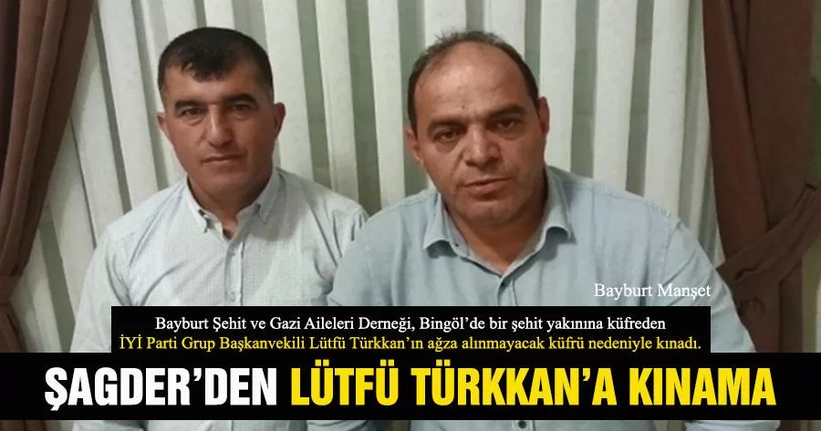 ŞAGDER’den İYİ Parti Grup Başkanvekili Lütfü Türkkan’a Kınama