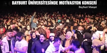 Bayburt Üniversitesinde Motivasyon Konseri