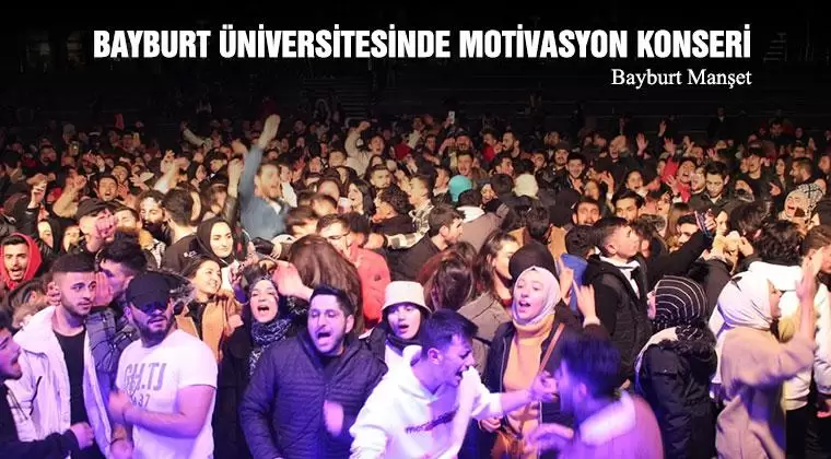 Bayburt Üniversitesinde Motivasyon Konseri