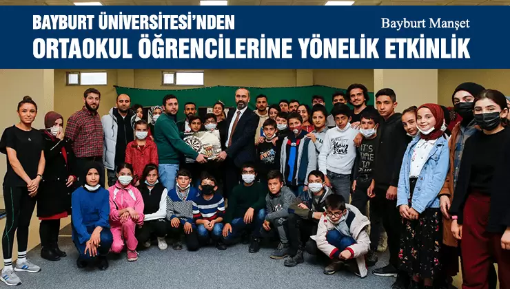 Bayburt Üniversitesi’nden Ortaokul Öğrencilerine Yönelik Etkinlik