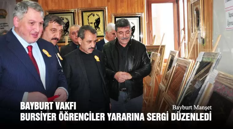 Bayburt Vakfı Bursiyer Öğrenciler Yararına Sergi Düzenledi