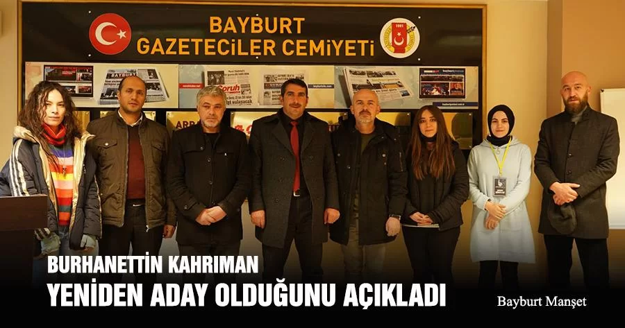 Burhanettin Kahrıman Yeniden Aday Olduğunu Açıkladı