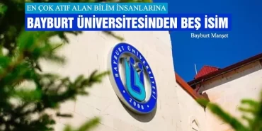 En Çok Atıf Alan Bilim İnsanlarına Bayburt Üniversitesinden Beş İsim