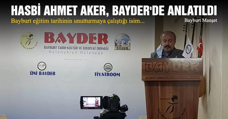 Hasbi Ahmet Aker, BAYDER'de Anlatıldı