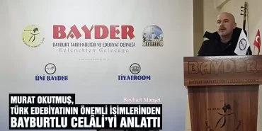 Murat Okutmuş, Türk Edebiyatının Önemli İsimlerinden Bayburtlu Celâli’yi Anlattı