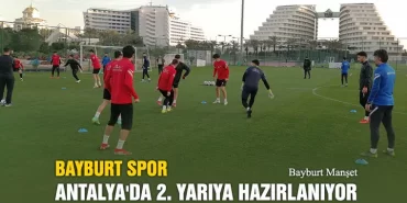 Bayburt Spor Antalya'da 2. Yarıya Hazırlanıyor