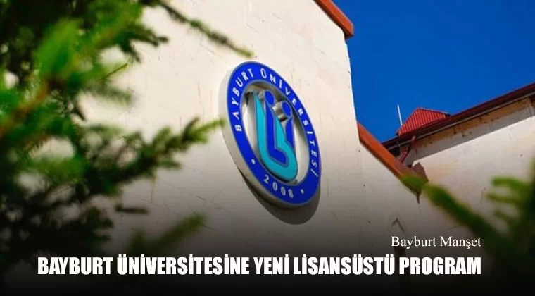 Bayburt Üniversitesine Yeni Lisansüstü Program