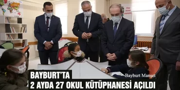 Bayburt’ta 2 Ayda 27 Okul Kütüphanesi Açıldı