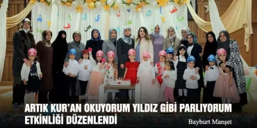 Bayburt’ta Artık Kur’an Okuyorum Yıldız Gibi Parlıyorum Etkinliği Düzenlendi