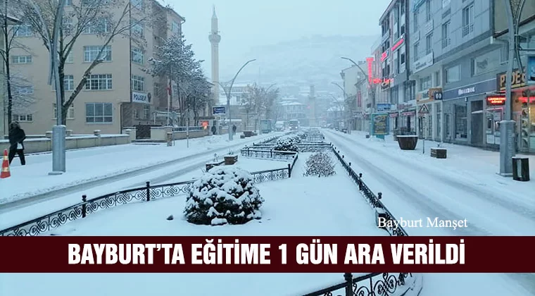 Bayburt’ta Eğitime 1 Gün Ara Verildi