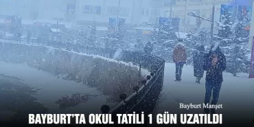 Bayburt’ta Okul Tatili 1 Gün Uzatıldı