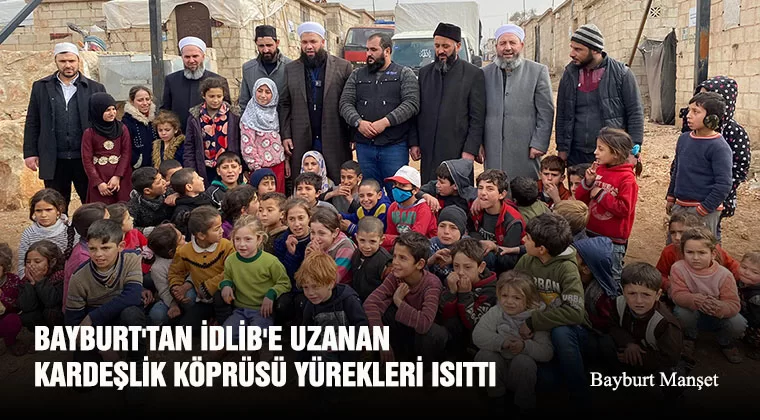 Bayburt'tan İdlib'e Uzanan Kardeşlik Köprüsü Yürekleri Isıttı