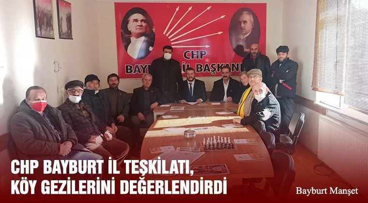 CHP Bayburt İl Teşkilatı, Köy Gezilerini Değerlendirdi