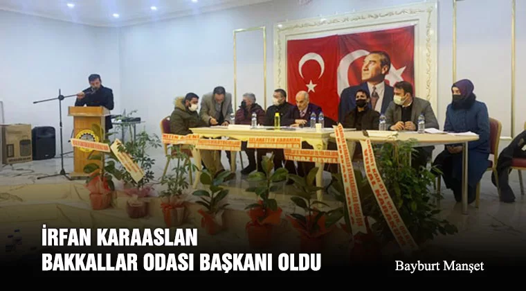 İrfan Karaaslan Bakkallar Odası Başkanı Oldu