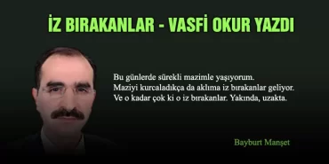 İz Bırakanlar, Vasfi Okur Yazdı