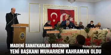 Madeni Sanatkarlar Odasının Yeni Başkanı Muharrem Kahraman Oldu