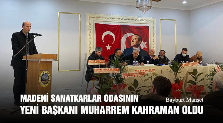 Madeni Sanatkarlar Odasının Yeni Başkanı Muharrem Kahraman Oldu