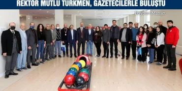 Rektör Mutlu Türkmen, Gazetecilerle Buluştu