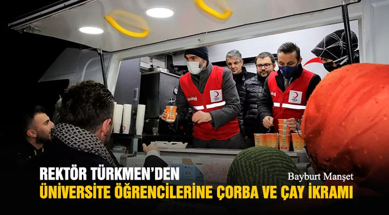 Rektör Türkmen’den Üniversite Öğrencilerine Çorba ve Çay İkramı