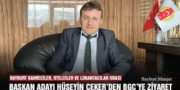 Bayburt Kahveciler, Otelciler ve Lokantacılar Odası Başkan Adayı Hüseyin Çeker’den BGC’ye Ziyaret