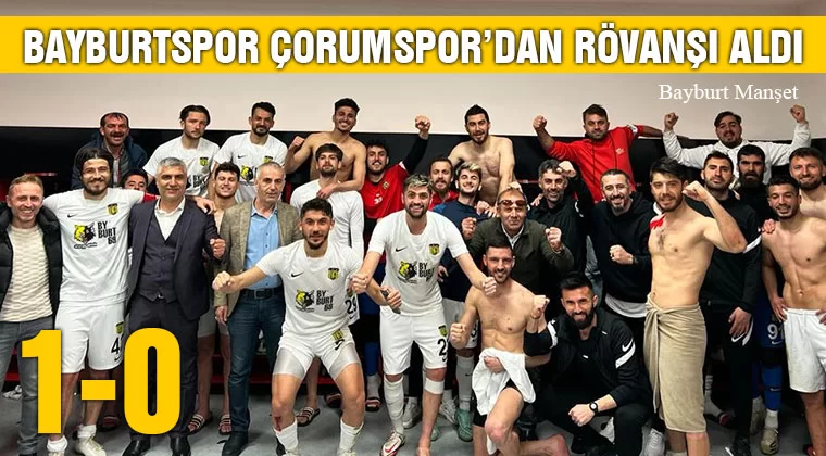 Bayburtspor Çorumspor’dan Rövanşı Aldı