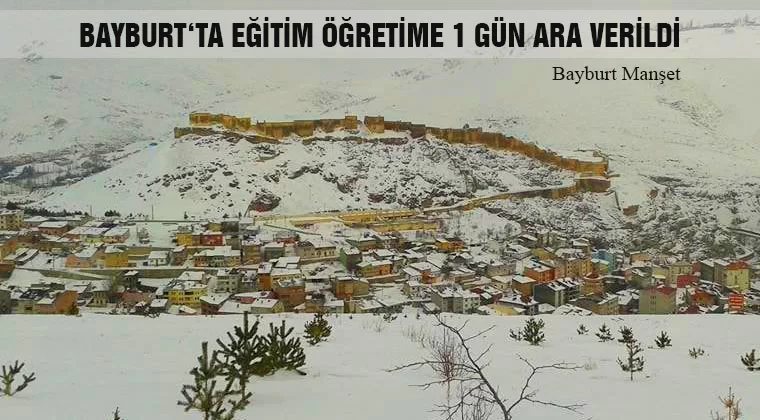 Bayburt‘ta Eğitim Öğretime 1 Gün Ara Verildi