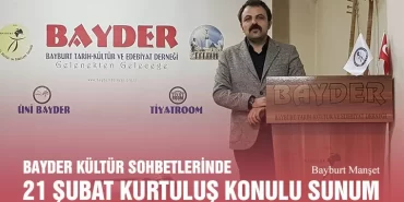 BAYDER Kültür Sohbetlerinde Bayburt’un Düşman İşgalinden Kurtuluşu Anlatıldı