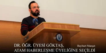 Dr. Öğr. Üyesi Göktaş, ATAM Haberleşme Üyeliğine Seçildi