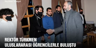 Rektör Türkmen Uluslararası Öğrencilerle Buluştu