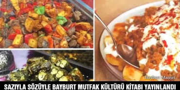 Sazıyla Sözüyle Bayburt Mutfak Kültürü Kitabı Yayınlandı