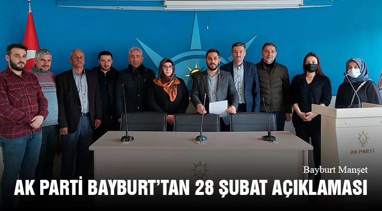 AK Parti Bayburt’tan 28 Şubat Açıklaması: 28 Şubat Milletin Değerlerine Ve Özgürlüğüne Yapılan Bir Darbedir