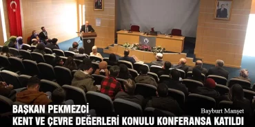 Başkan Pekmezci Kent ve Çevre Değerleri Konulu Konferansa Katıldı