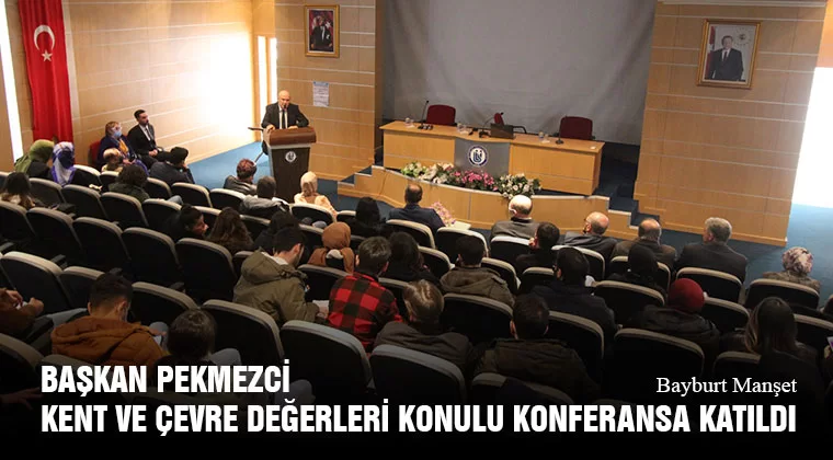 Başkan Pekmezci Kent ve Çevre Değerleri Konulu Konferansa Katıldı