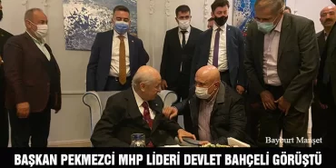 Başkan Pekmezci MHP Lideri Devlet Bahçeli Görüştü