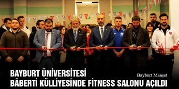 Bayburt Üniversitesi Bâberti Külliyesinde Fitness Salonu Açıldı