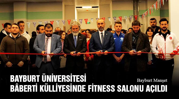 Bayburt Üniversitesi Bâberti Külliyesinde Fitness Salonu Açıldı