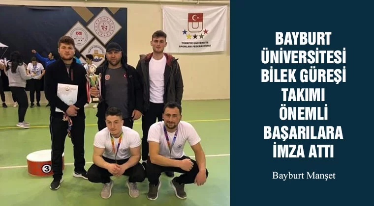 Bayburt Üniversitesi Bilek Güreşi Takımı Önemli Başarılara İmza Attı