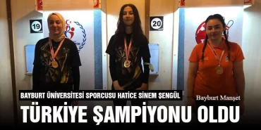 Bayburt Üniversitesi Sporcusu Hatice Sinem Şengül Türkiye Şampiyonu Oldu