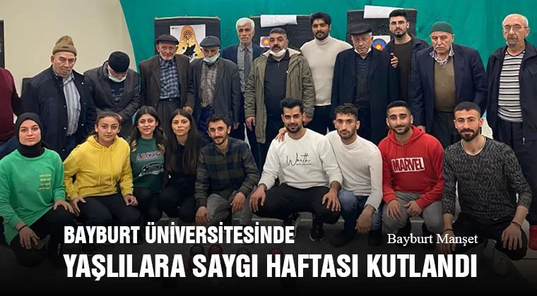 Bayburt Üniversitesinde Yaşlılara Saygı Haftası Kutlandı