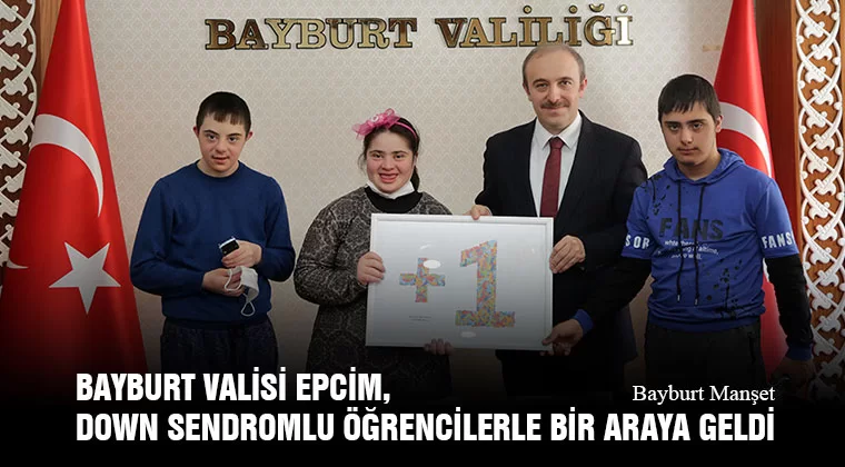 Bayburt Valisi Epcim, Down Sendromlu Öğrencilerle Bir Araya Geldi