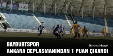 Bayburtspor Ankara Deplasmanından 1 Puan Çıkardı