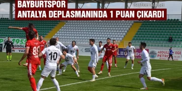 Bayburtspor Antalya Deplasmanında 1 Puan Çıkardı