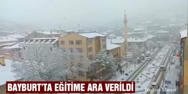 Bayburt’ta Eğitime Ara Verildi
