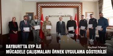 Bayburt’ta EYP İle Mücadele Çalışmaları Örnek Uygulama Gösterildi