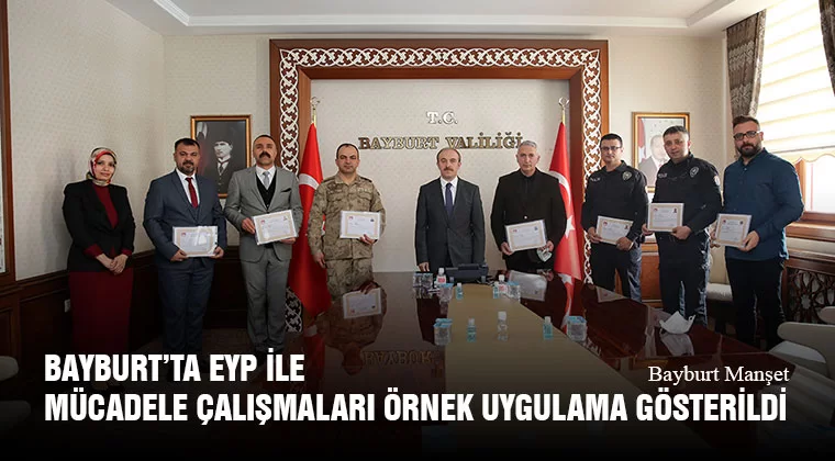 Bayburt’ta EYP İle Mücadele Çalışmaları Örnek Uygulama Gösterildi