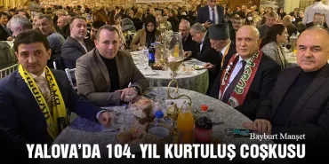 Bayburt'un Düşman İşgalinden Kurtuluşu Yalova’da Kutlandı